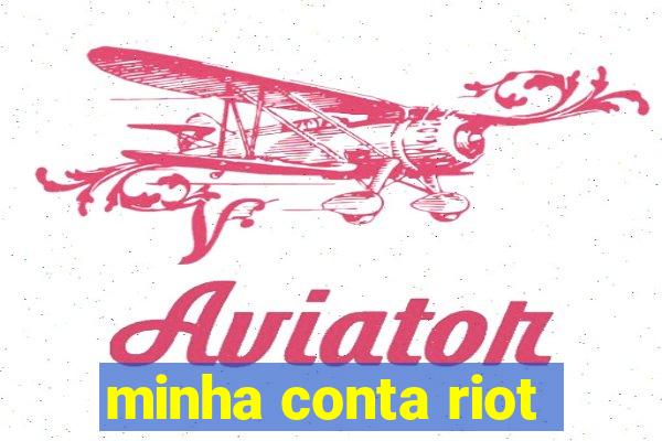 minha conta riot