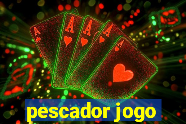 pescador jogo