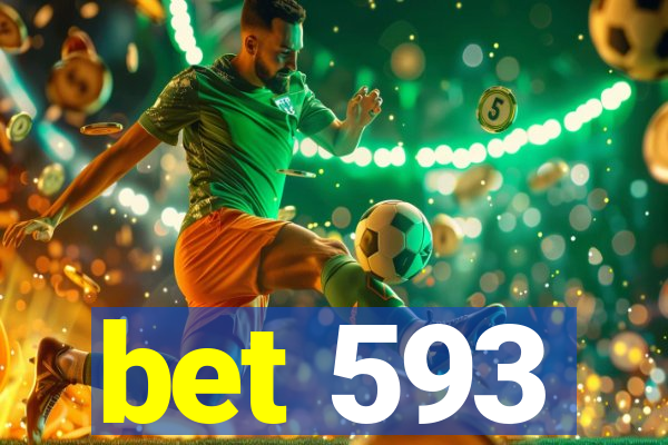 bet 593