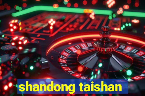 shandong taishan