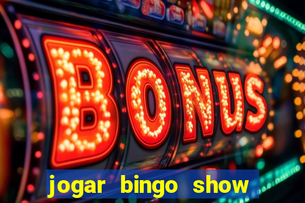 jogar bingo show ball gratis