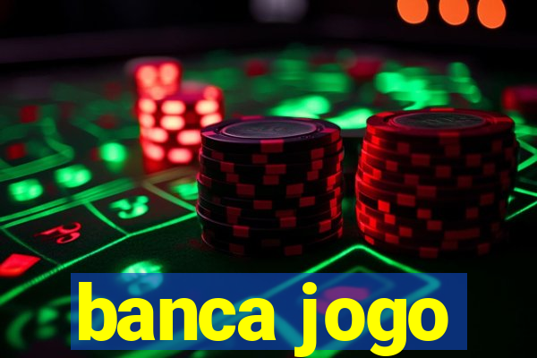 banca jogo