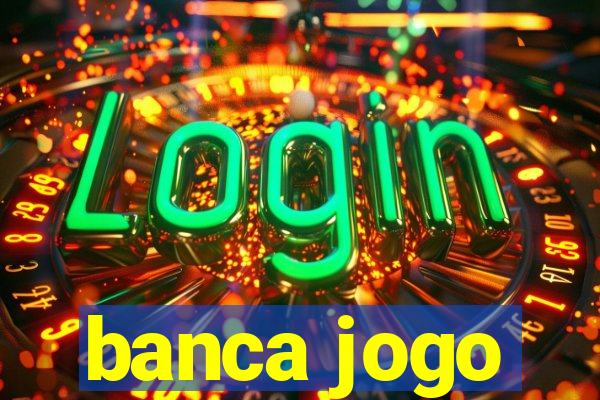 banca jogo