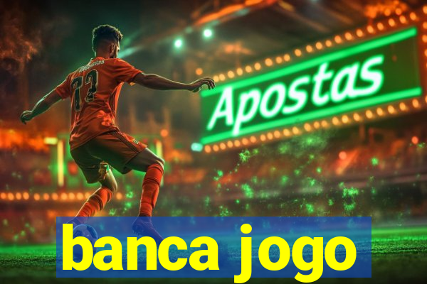 banca jogo