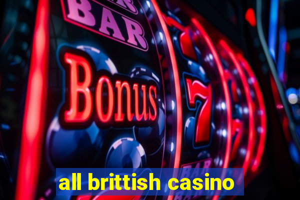 all brittish casino