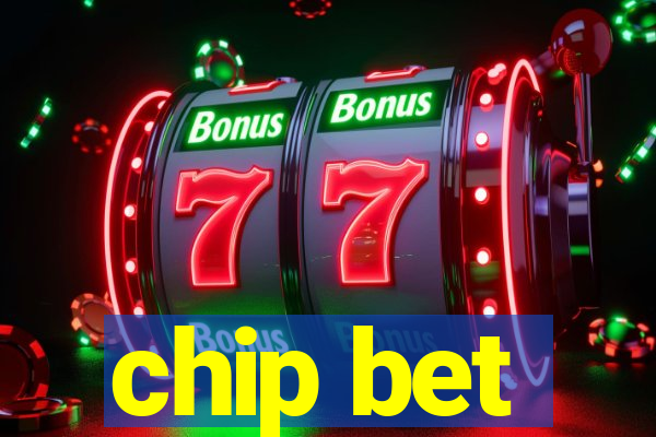 chip bet