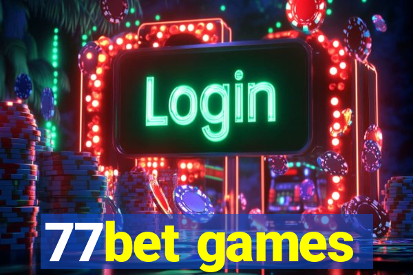 77bet games