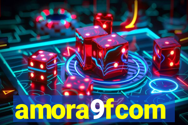 amora9fcom