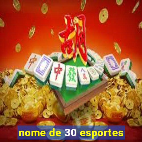 nome de 30 esportes