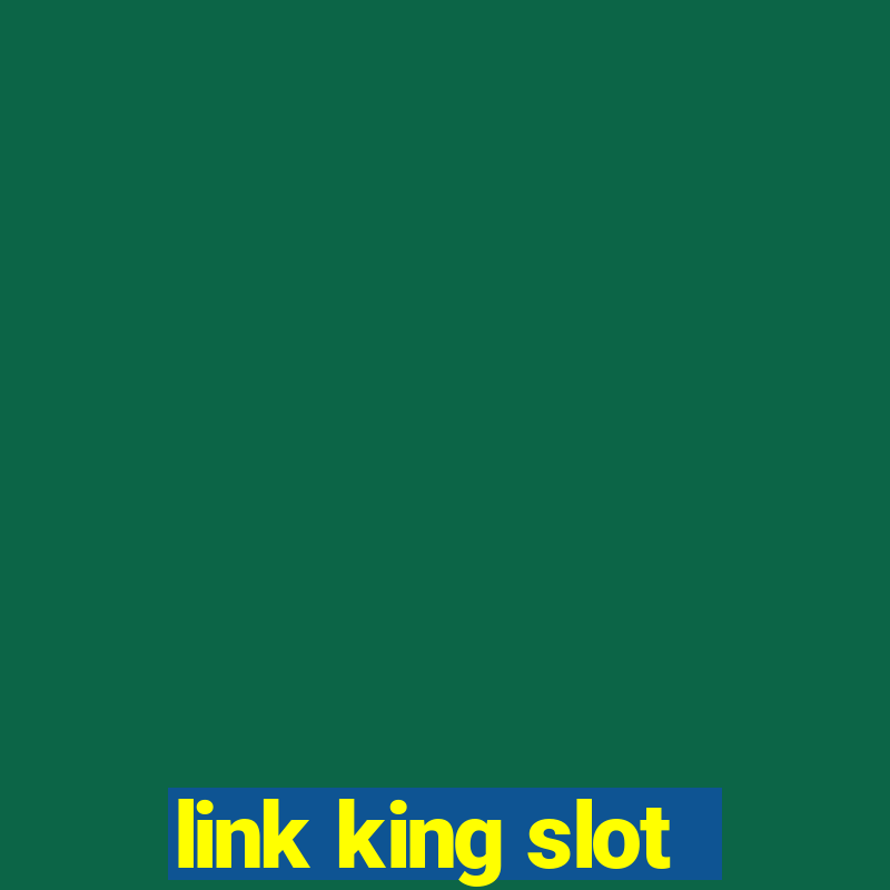 link king slot