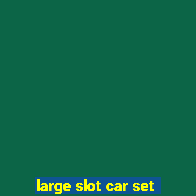 large slot car set