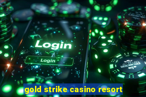 gold strike casino resort