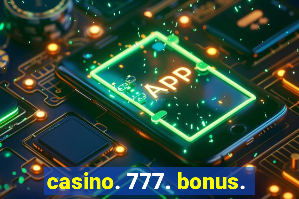 casino. 777. bonus.