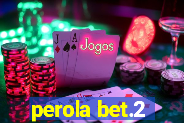 perola bet.2