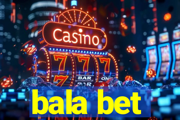 bala bet