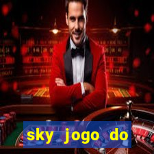 sky jogo do flamengo hoje