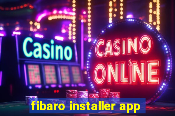 fibaro installer app