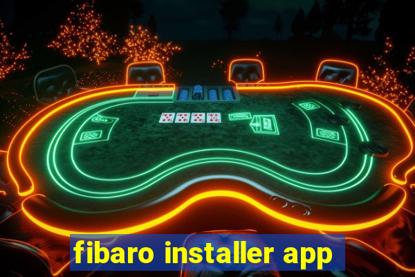 fibaro installer app