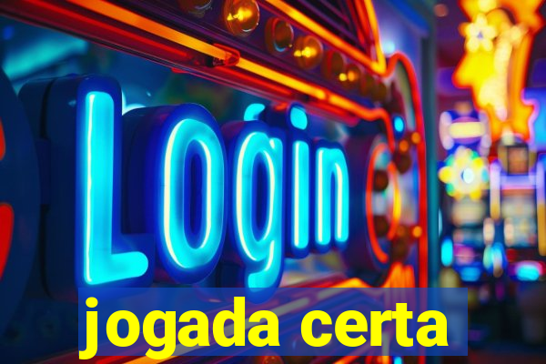 jogada certa