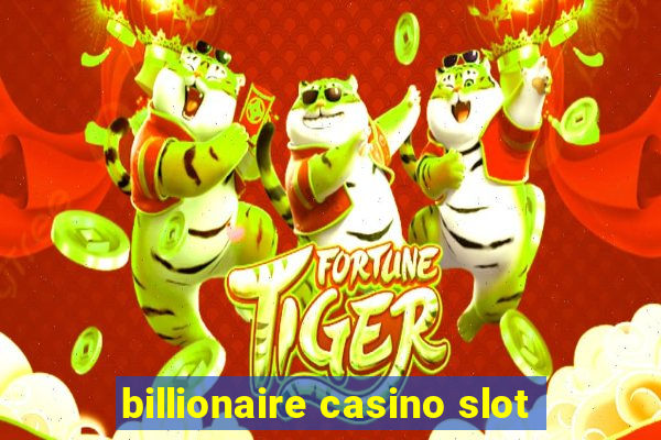 billionaire casino slot