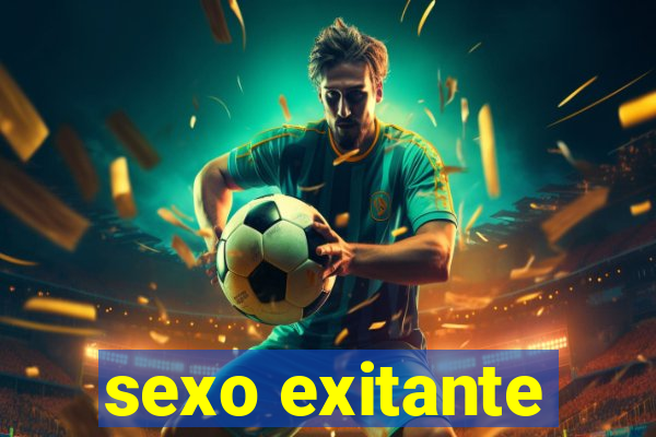 sexo exitante