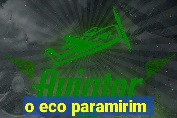 o eco paramirim