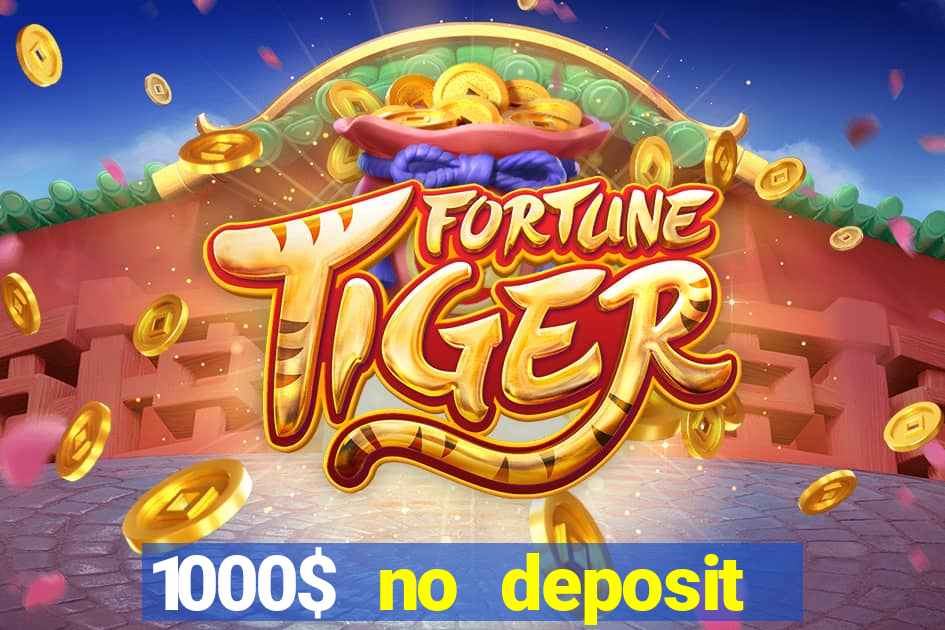 1000$ no deposit bonus casino