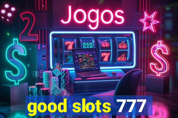 good slots 777