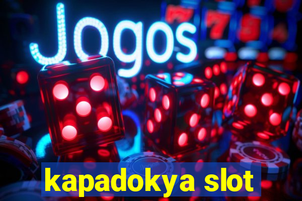 kapadokya slot