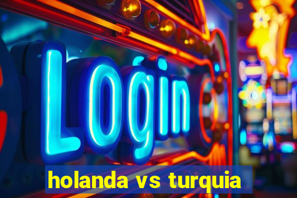 holanda vs turquia