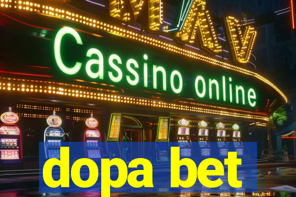 dopa bet