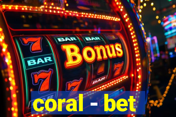 coral - bet