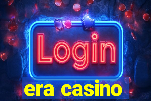 era casino