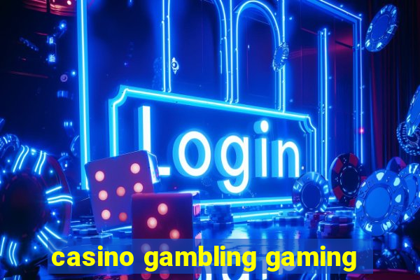 casino gambling gaming