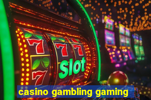 casino gambling gaming