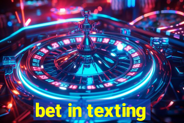 bet in texting