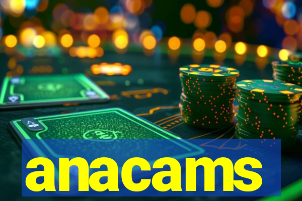 anacams