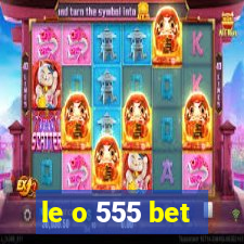 le o 555 bet