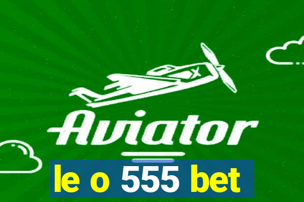 le o 555 bet