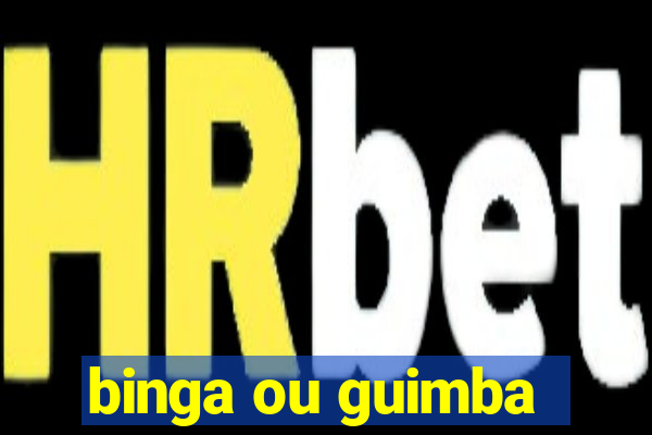 binga ou guimba