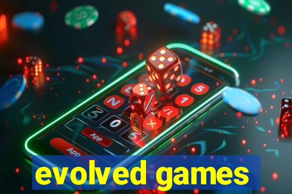 evolved games