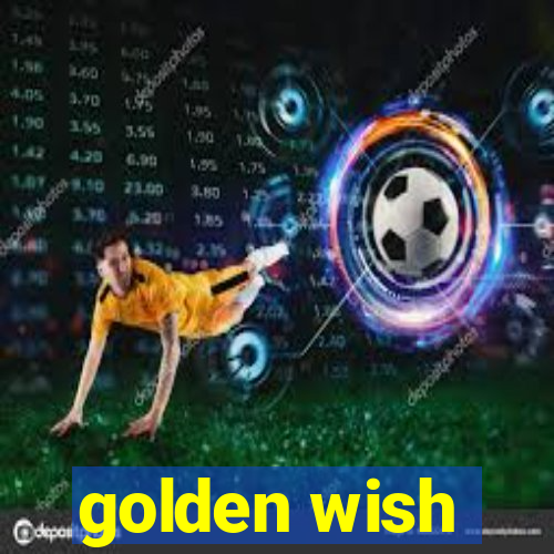 golden wish