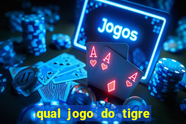 qual jogo do tigre ta pagando agora