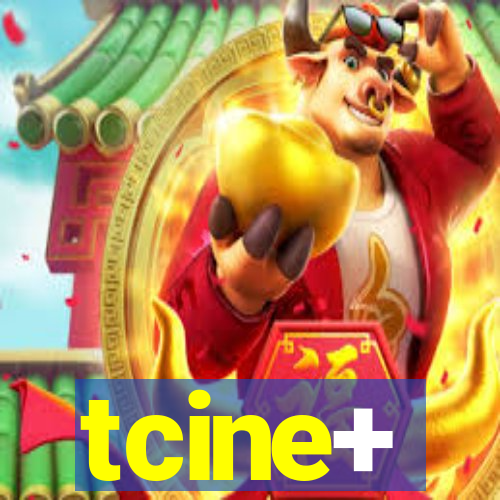 tcine+