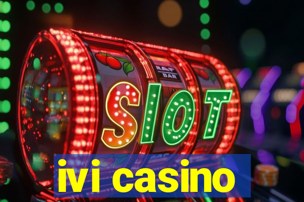 ivi casino