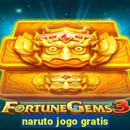 naruto jogo gratis