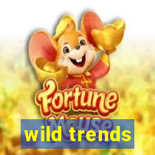 wild trends