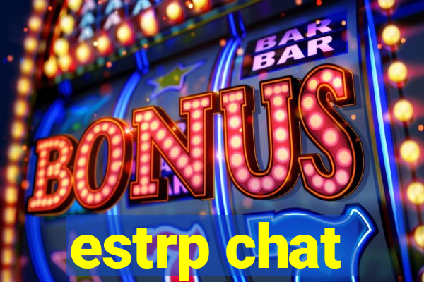 estrp chat