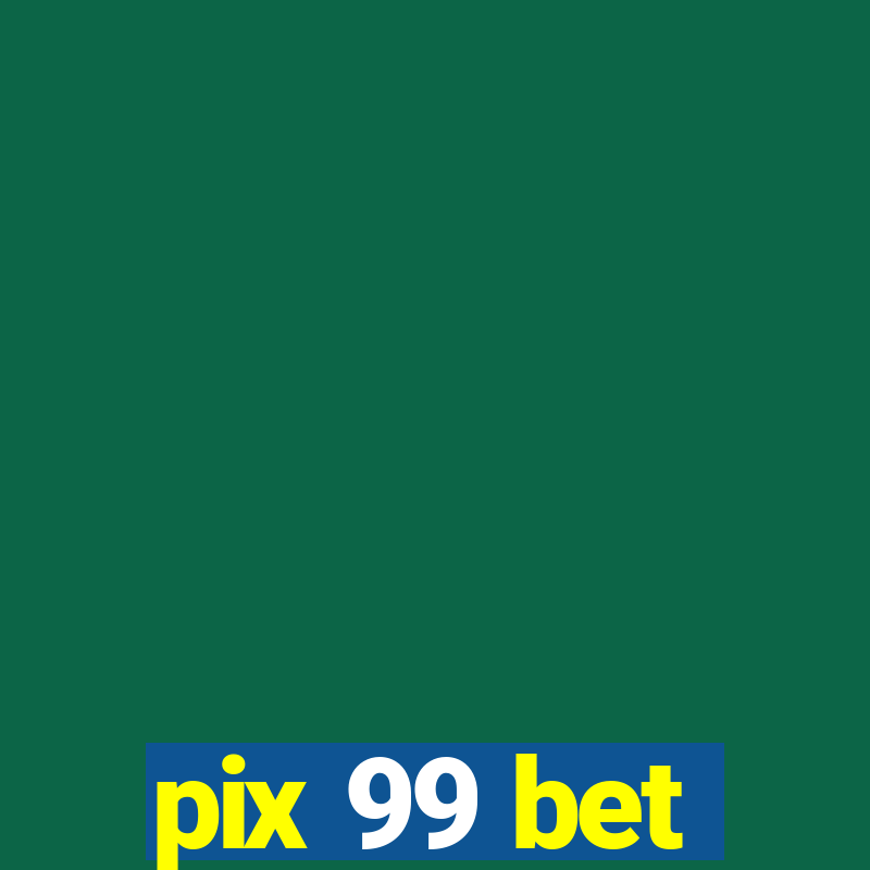 pix 99 bet