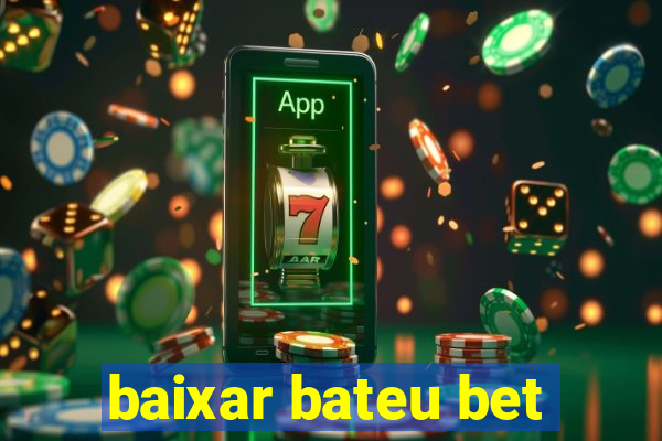 baixar bateu bet